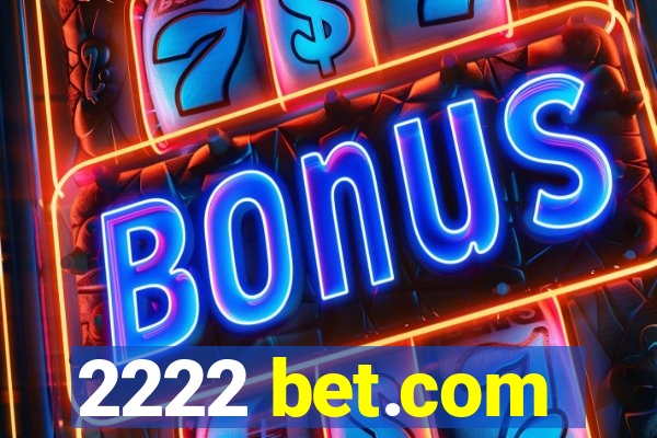 2222 bet.com